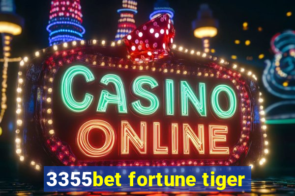 3355bet fortune tiger