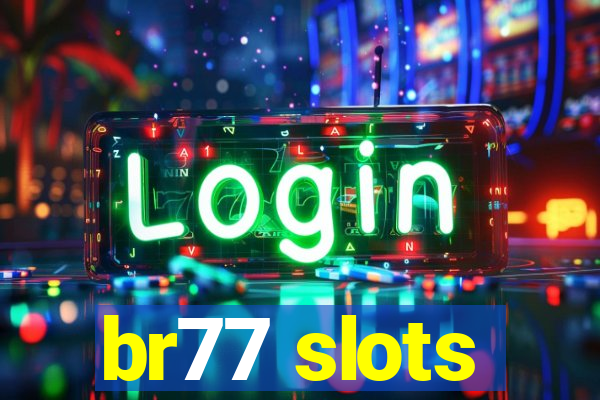 br77 slots