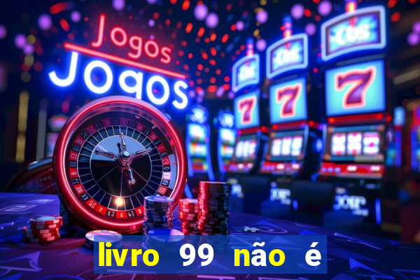 livro 99 não é 100 pdf grátis livro