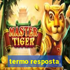 termo resposta