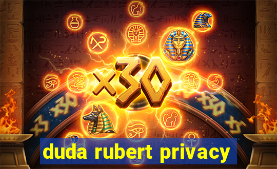 duda rubert privacy