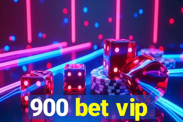 900 bet vip