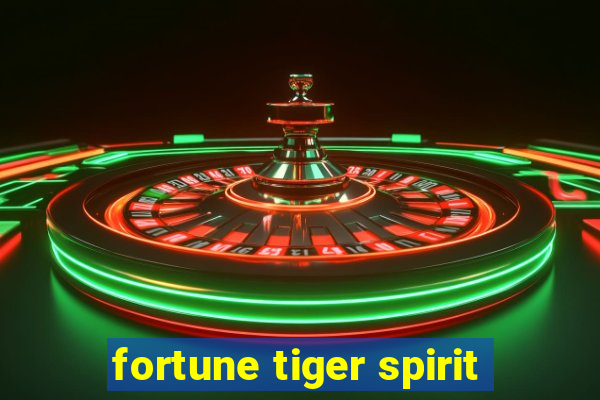 fortune tiger spirit