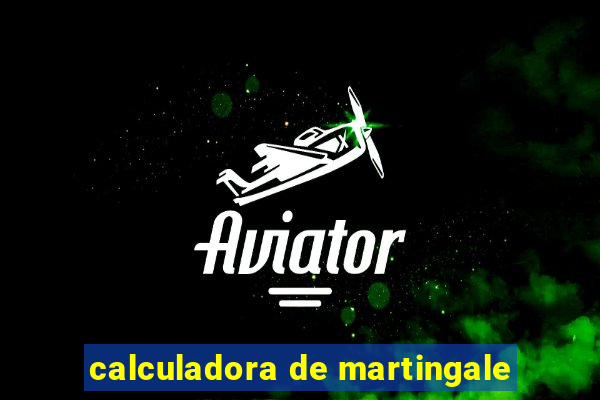 calculadora de martingale