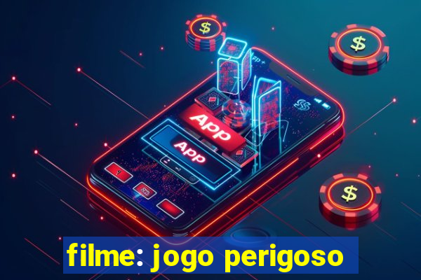 filme: jogo perigoso