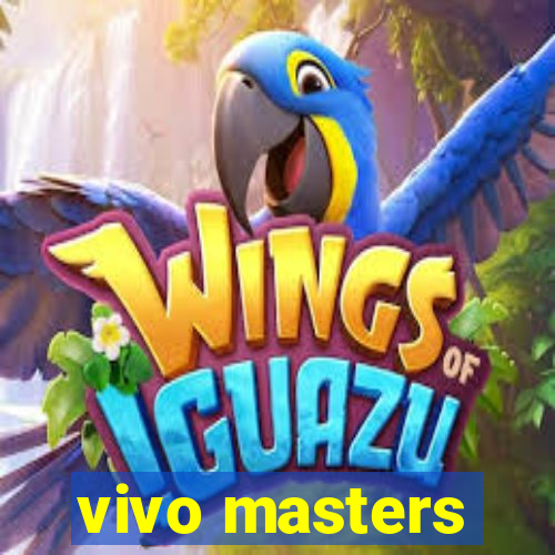 vivo masters