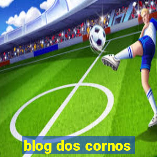 blog dos cornos