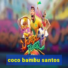 coco bambu santos