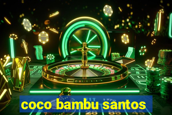 coco bambu santos