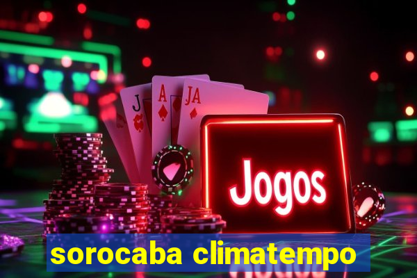 sorocaba climatempo