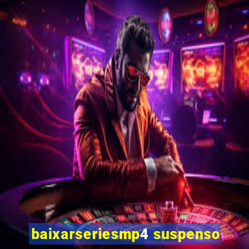 baixarseriesmp4 suspenso