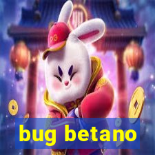 bug betano