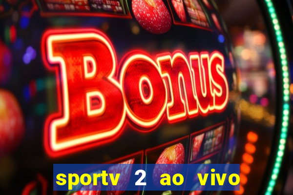 sportv 2 ao vivo mega canais