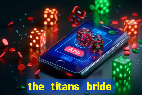 the titans bride cap 1