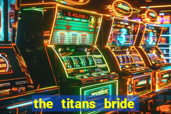 the titans bride cap 1