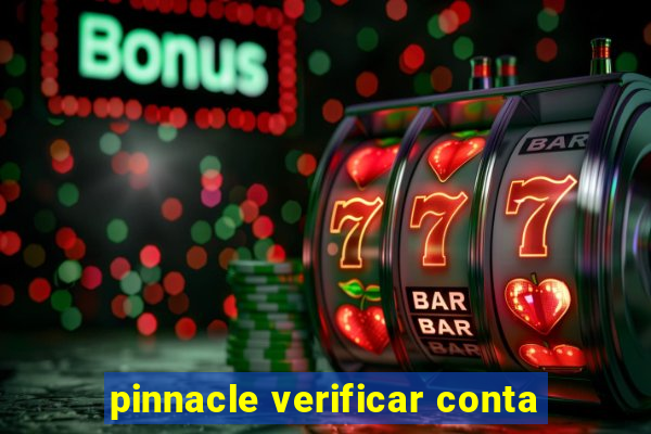 pinnacle verificar conta