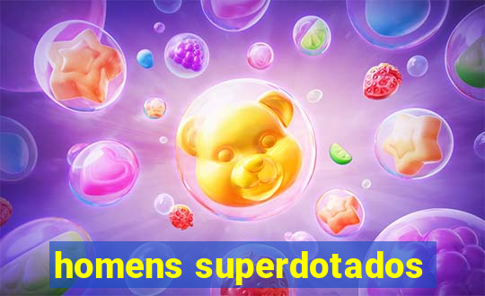 homens superdotados