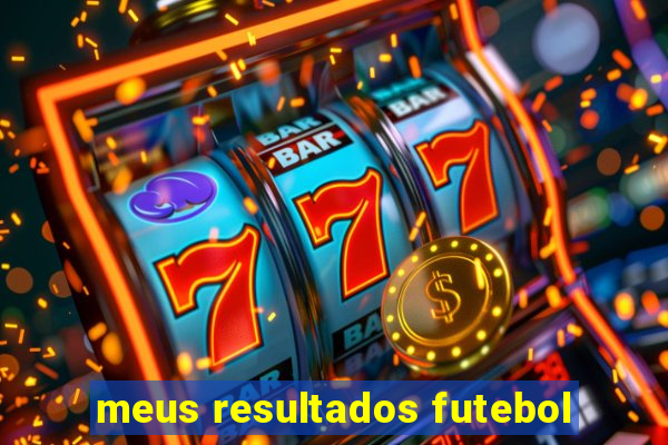 meus resultados futebol