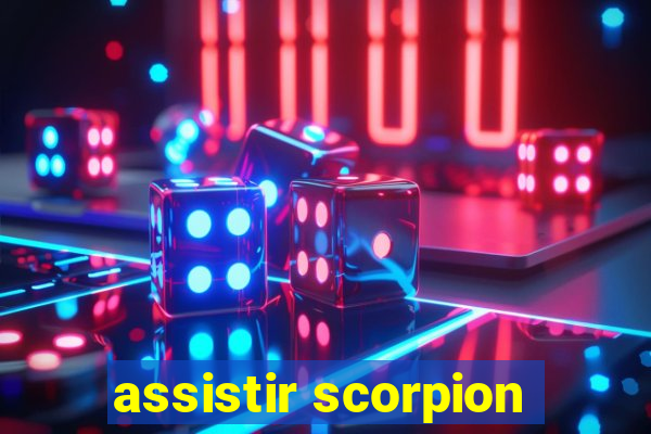 assistir scorpion