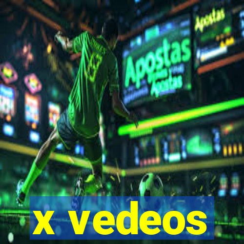 x vedeos