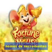 nomes de necromantes