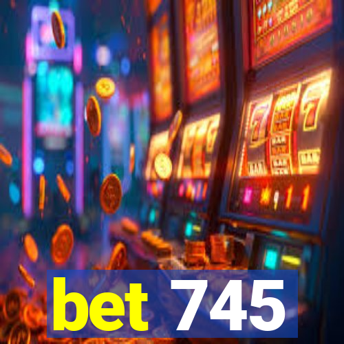 bet 745