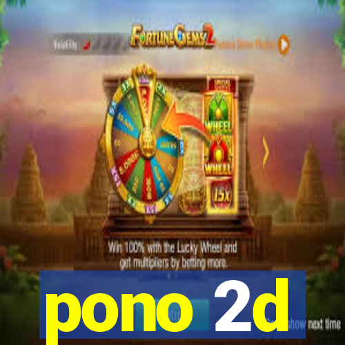 pono 2d