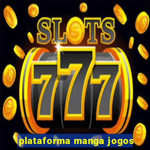 plataforma manga jogos