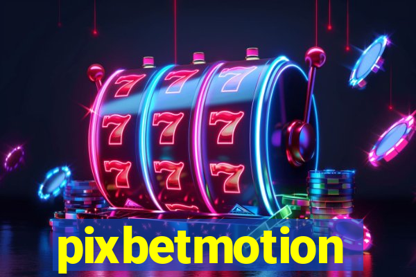 pixbetmotion