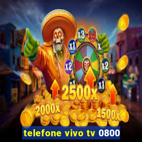 telefone vivo tv 0800