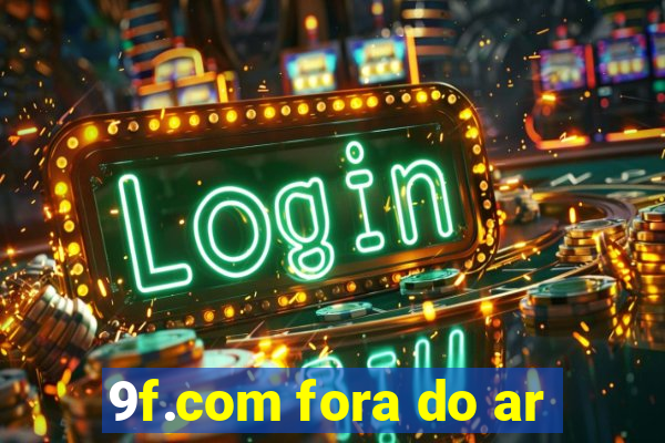 9f.com fora do ar