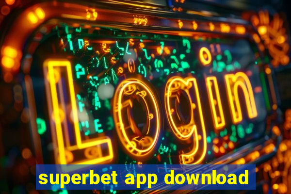 superbet app download