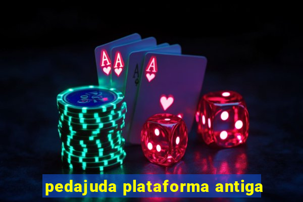 pedajuda plataforma antiga