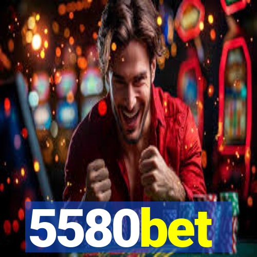 5580bet