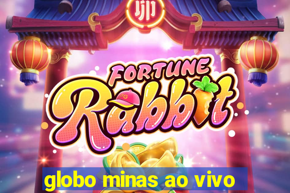 globo minas ao vivo