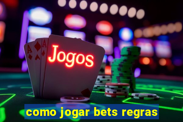 como jogar bets regras