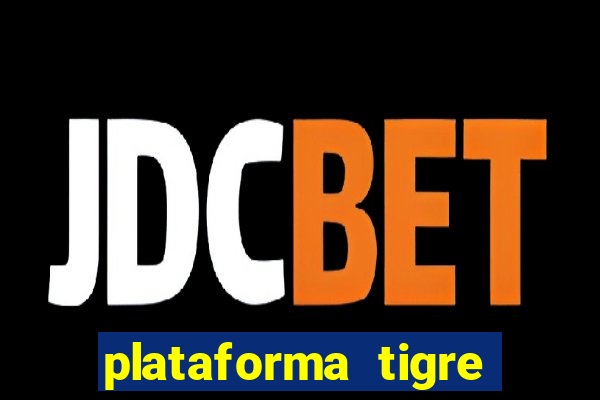 plataforma tigre pagando no cadastro