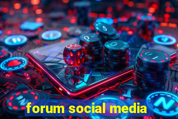 forum social media