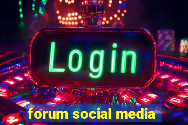 forum social media