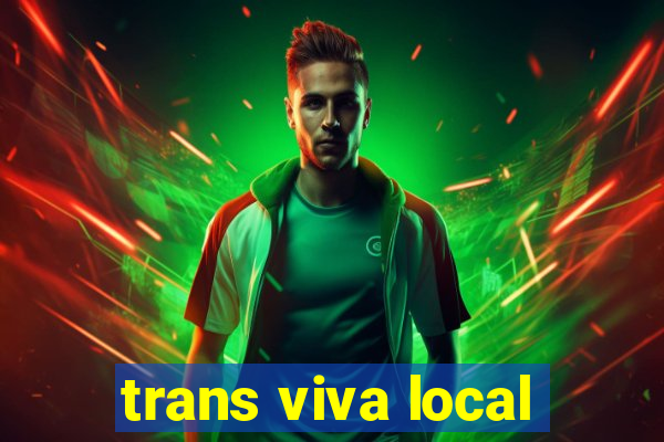 trans viva local