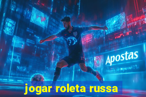 jogar roleta russa