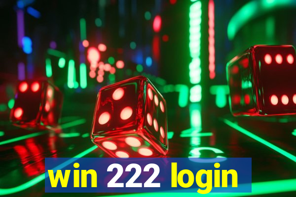 win 222 login