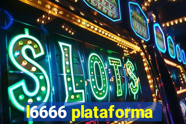 l6666 plataforma