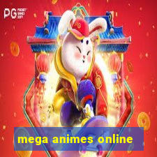 mega animes online