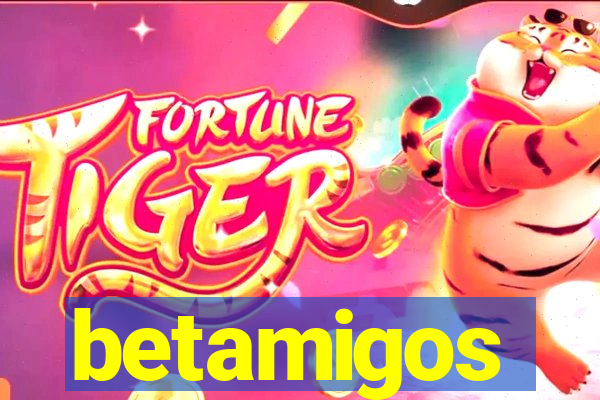 betamigos