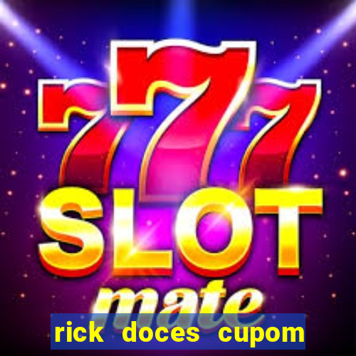 rick doces cupom primeira compra