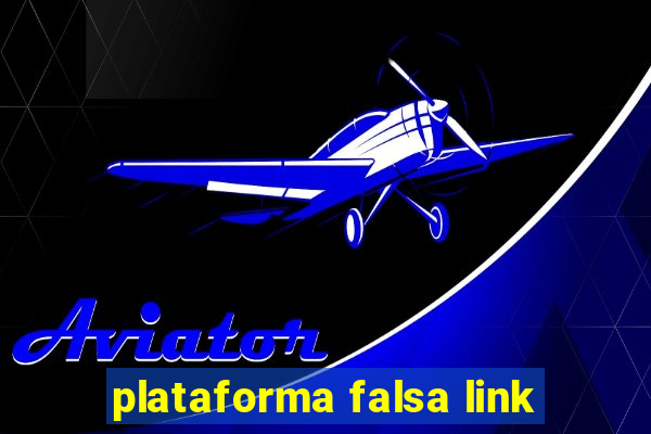 plataforma falsa link