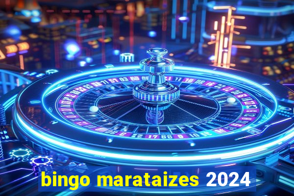 bingo marataizes 2024