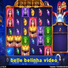 belle belinha video