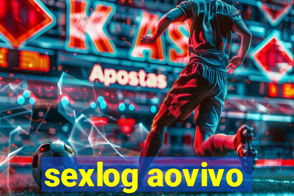 sexlog aovivo